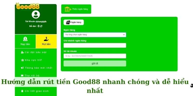 Hướng dẫn rút tiền Good88 nhanh chóng và dễ hiểu nhất